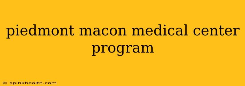 piedmont macon medical center program