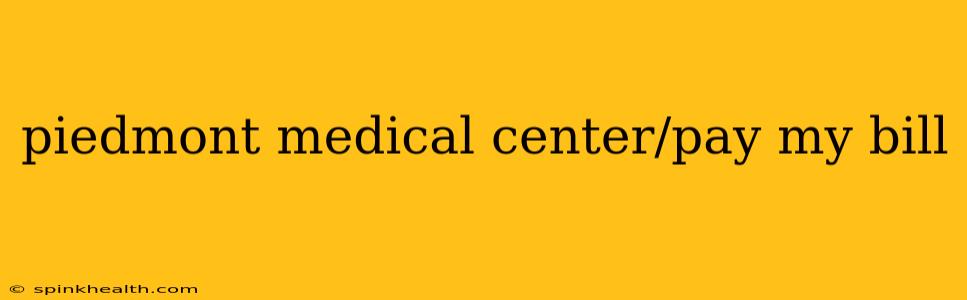 piedmont medical center/pay my bill