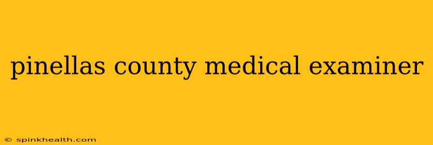 pinellas county medical examiner