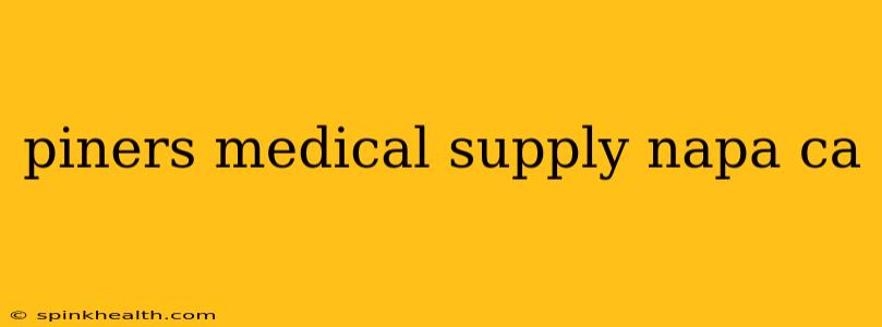 piners medical supply napa ca