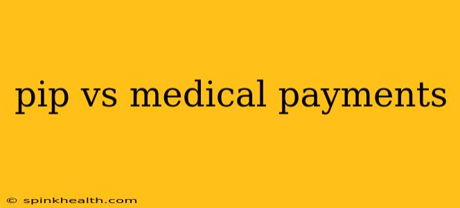 pip vs medical payments