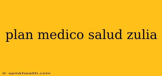 plan medico salud zulia