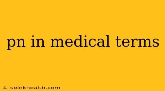 pn in medical terms