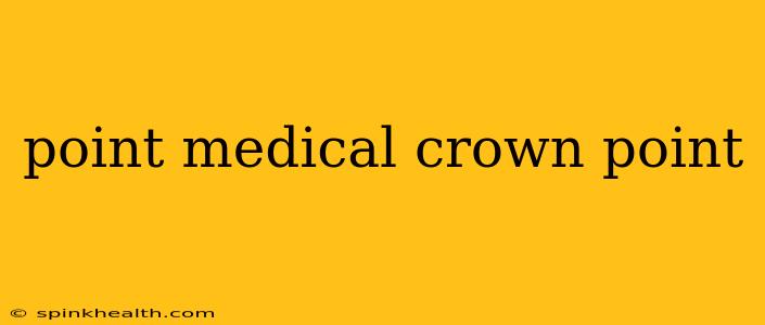 point medical crown point