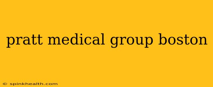 pratt medical group boston