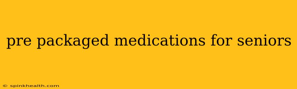 pre packaged medications for seniors