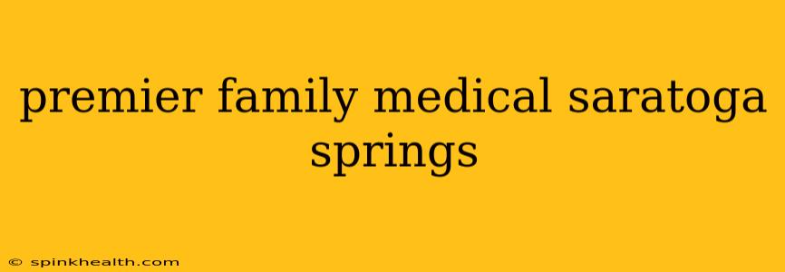 premier family medical saratoga springs