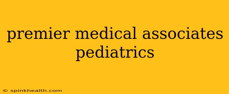 premier medical associates pediatrics