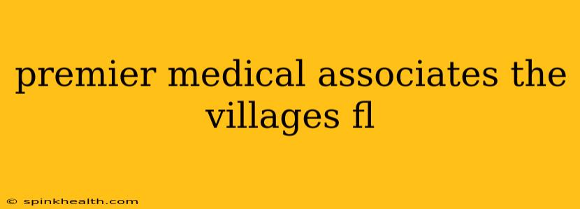 premier medical associates the villages fl