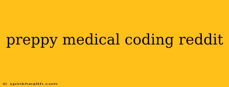 preppy medical coding reddit