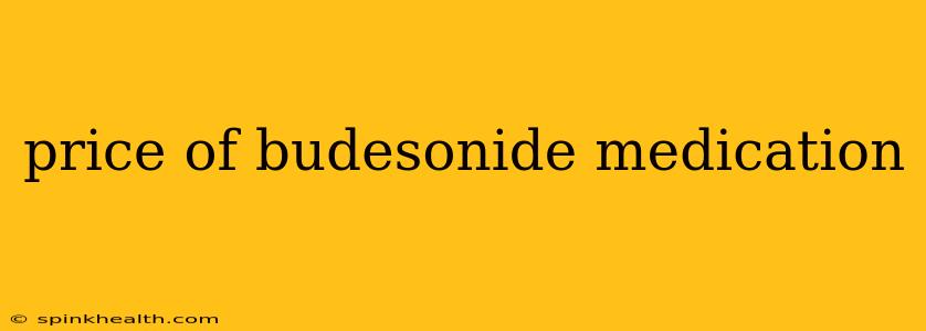 price of budesonide medication