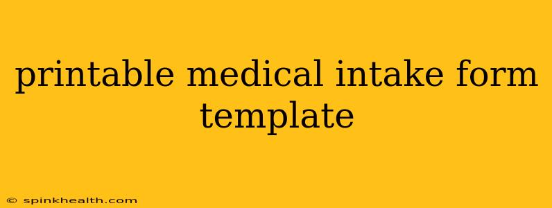 printable medical intake form template