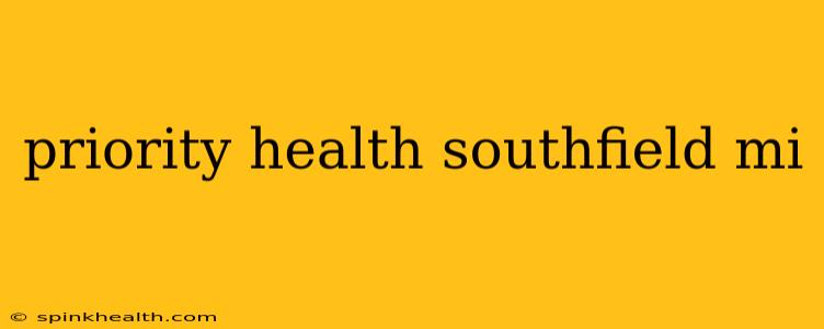 priority health southfield mi