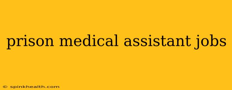 prison medical assistant jobs