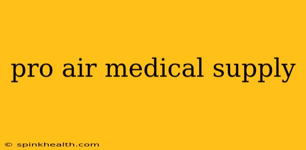 pro air medical supply