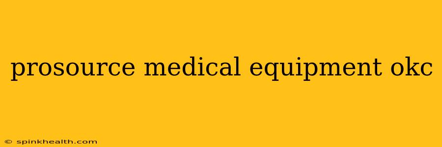 prosource medical equipment okc