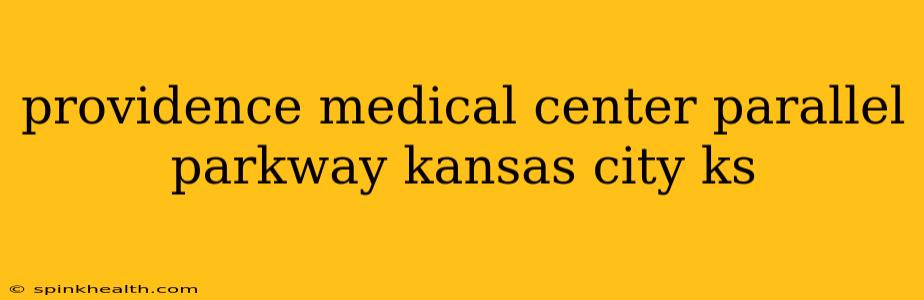 providence medical center parallel parkway kansas city ks