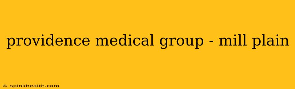 providence medical group - mill plain