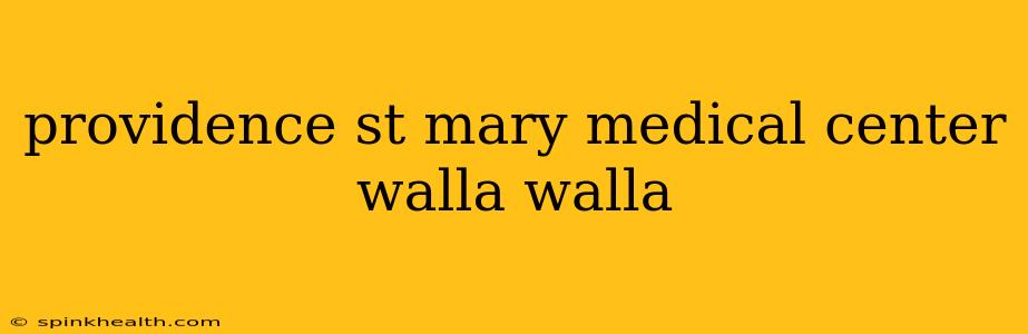 providence st mary medical center walla walla