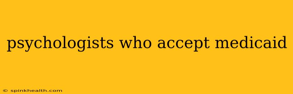psychologists who accept medicaid