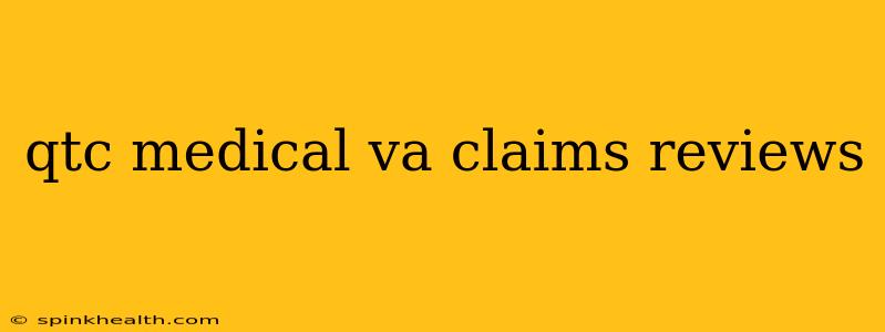 qtc medical va claims reviews
