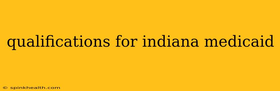 qualifications for indiana medicaid