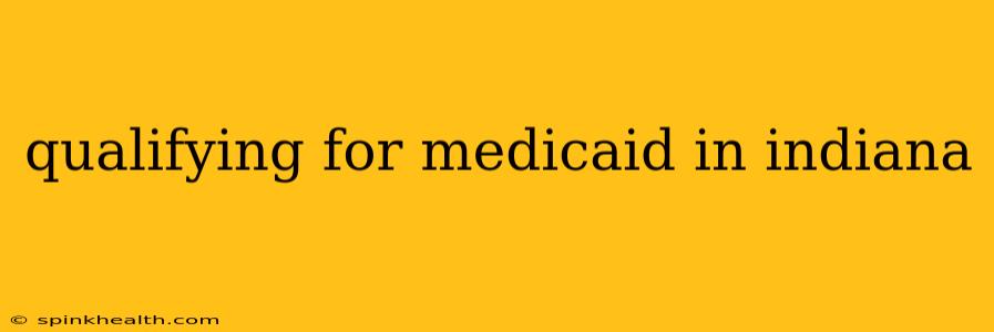 qualifying for medicaid in indiana