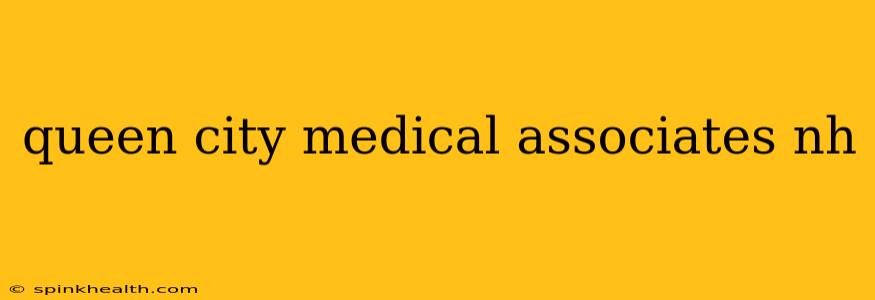 queen city medical associates nh