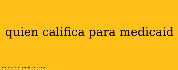 quien califica para medicaid