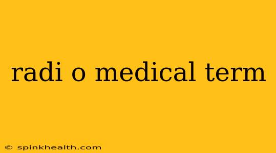 radi o medical term