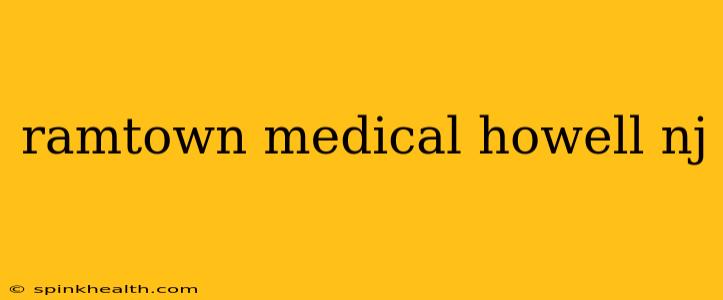 ramtown medical howell nj
