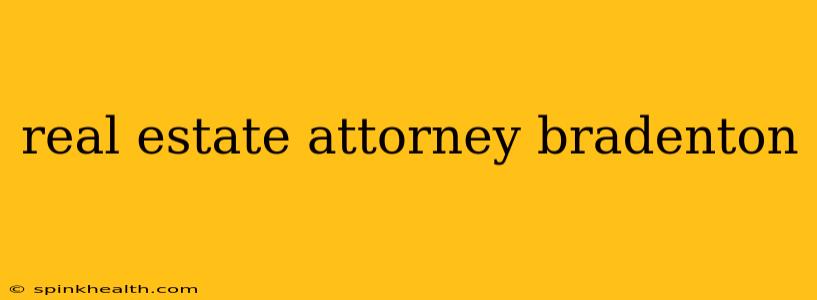 real estate attorney bradenton
