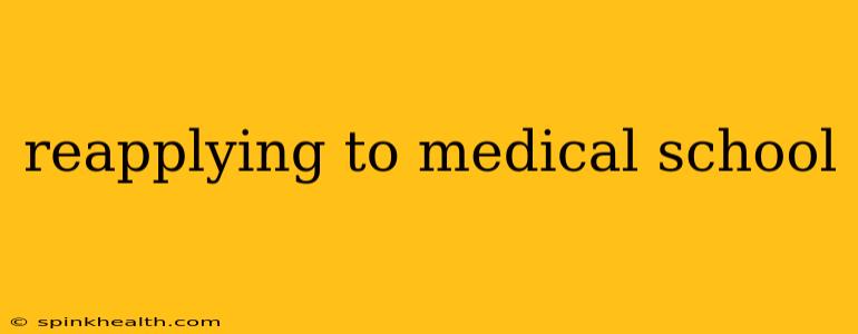 reapplying to medical school