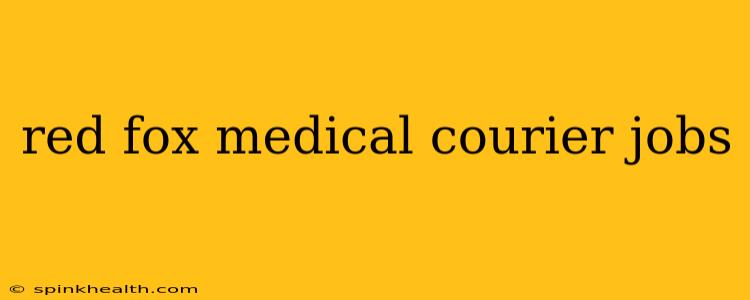 red fox medical courier jobs