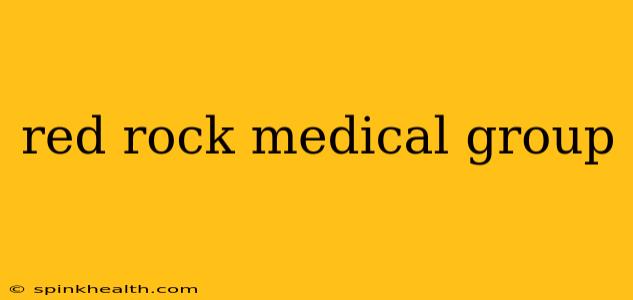 red rock medical group