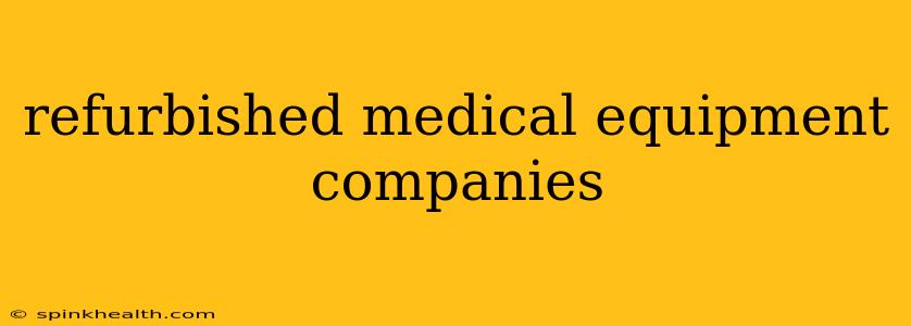 refurbished medical equipment companies