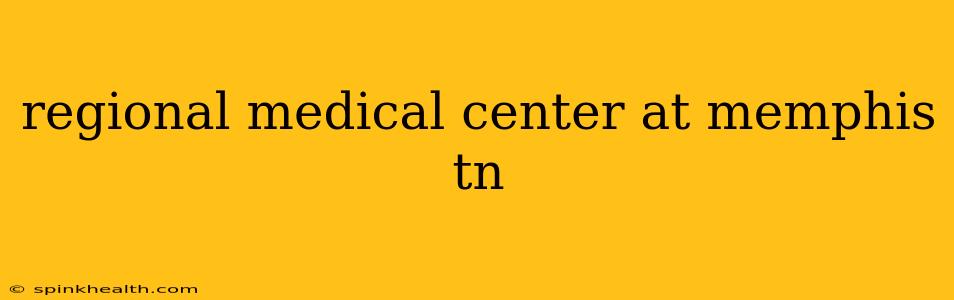 regional medical center at memphis tn