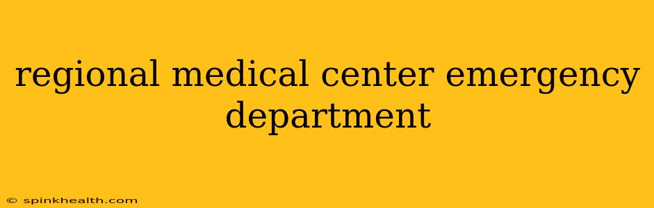 regional medical center emergency department