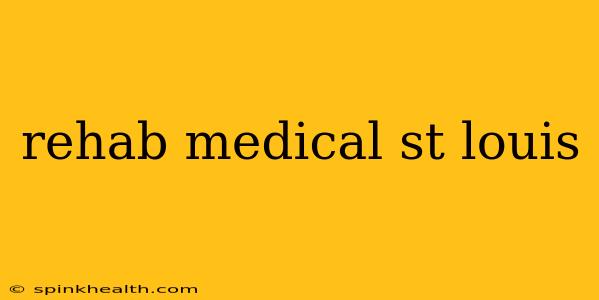 rehab medical st louis