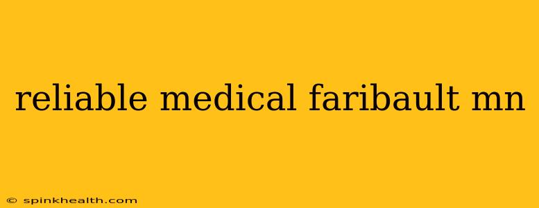 reliable medical faribault mn