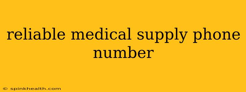 reliable medical supply phone number