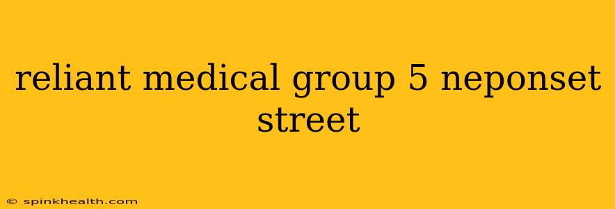 reliant medical group 5 neponset street