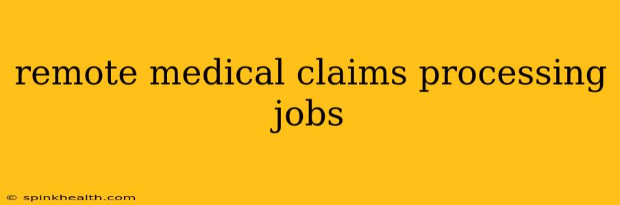 remote medical claims processing jobs