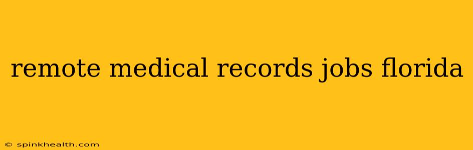 remote medical records jobs florida