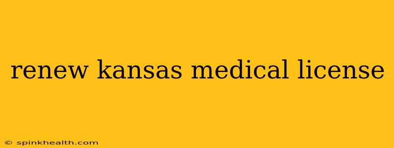 renew kansas medical license