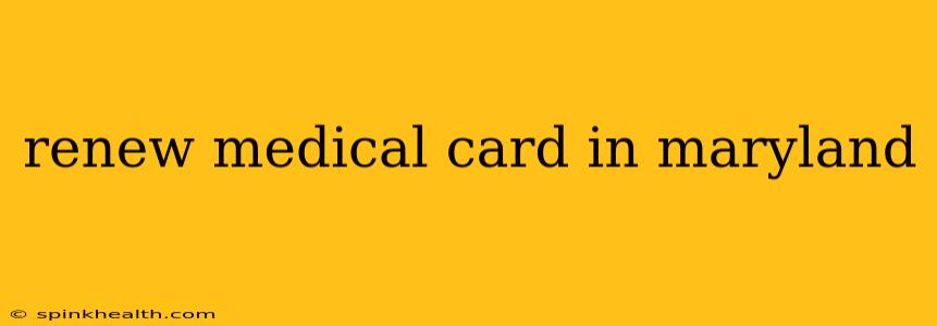 renew medical card in maryland