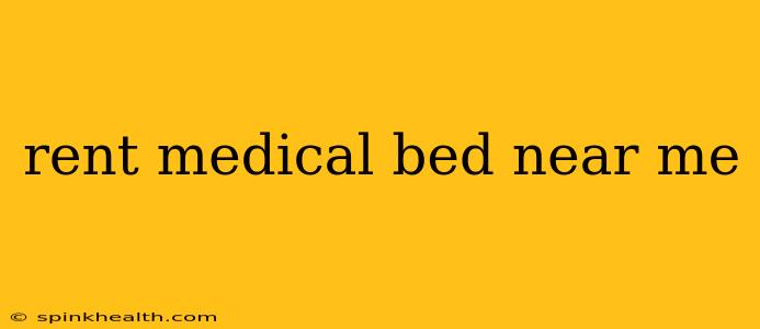 rent medical bed near me