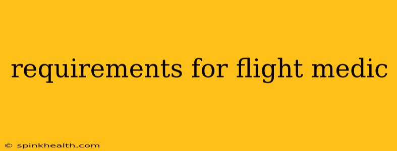 requirements for flight medic