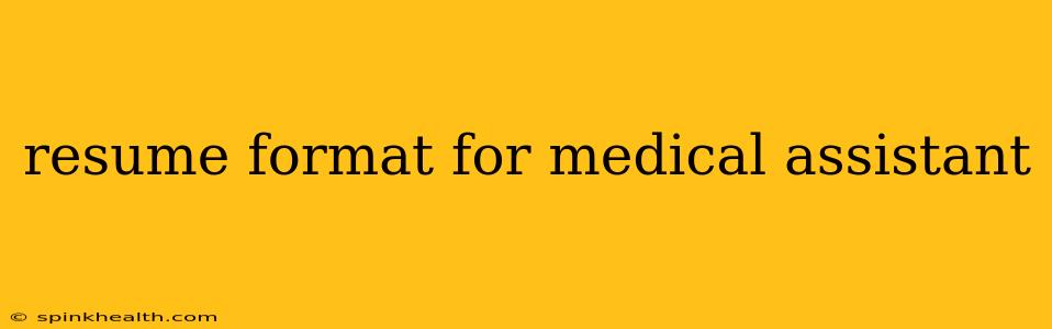 resume format for medical assistant