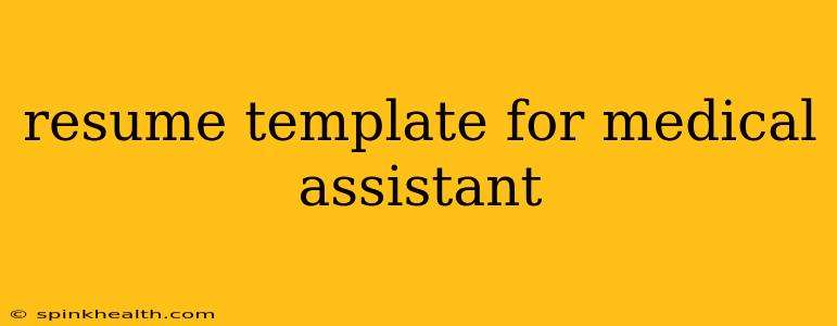resume template for medical assistant